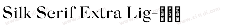 Silk Serif Extra Lig字体转换